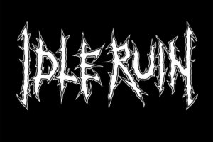 IDLE RUIN – Australian Death/Thrash Metal Newcomers Release Self-titled EP Is Out NOW! #idleruin