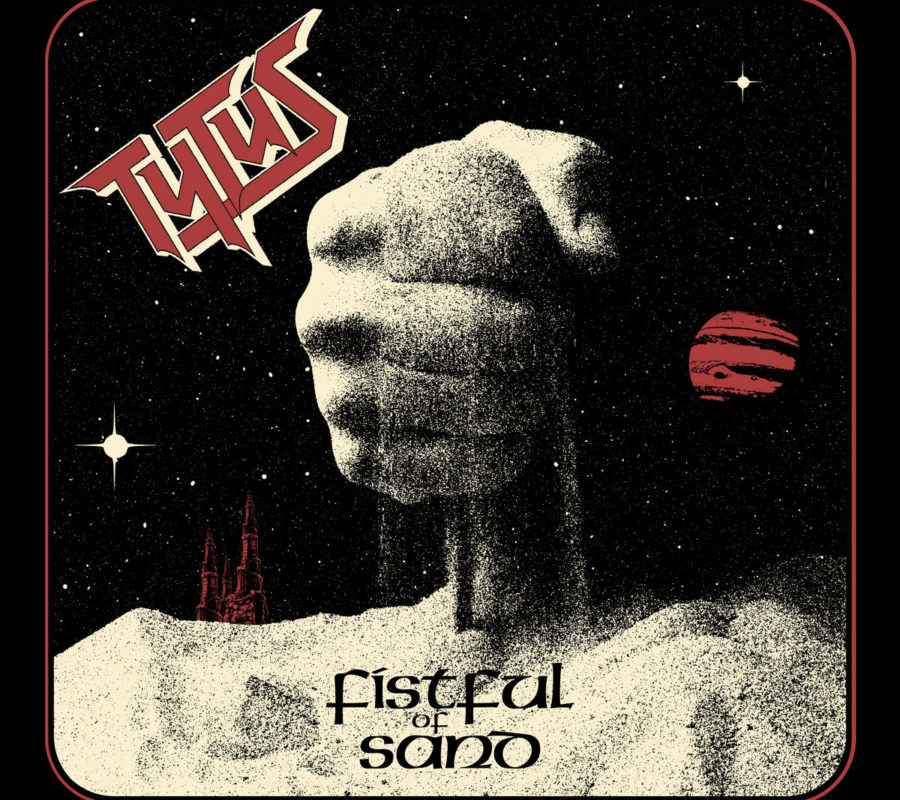 TYTUS – Italian Metal band releases a new single titled “Fistful Of Sand” #tytus