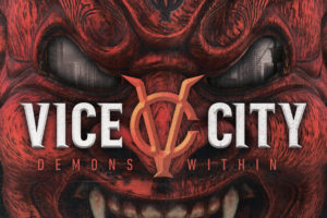 VICE CITY – release their new EP “Demons Within” via Demons Records #vicecity
