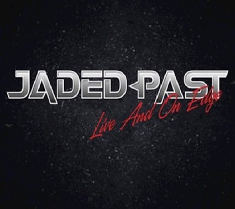 JADED PAST – Melodic Hard Rockers release a live album “Live And On Edge” via MR Records on February 18, 2021 #jadedpast