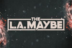 THE L.A. MAYBE (Hard Rock) – release their third official video “Oh Sugar”  #thelamaybe