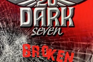 TWENTYDARKSEVEN (Melodic Hard Rock) -released their second single “Broken” from their upcoming, third album “Catch A Fire”, which will be released in late summer 2021 #twentydarkseven