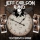 JEFF CARLSON BAND (Hard Rock – USA) – Launch Debut Album “Yesterday’s Gone” & Release New Single/Video “Over My Shoulder” #Jeff Carlson Band