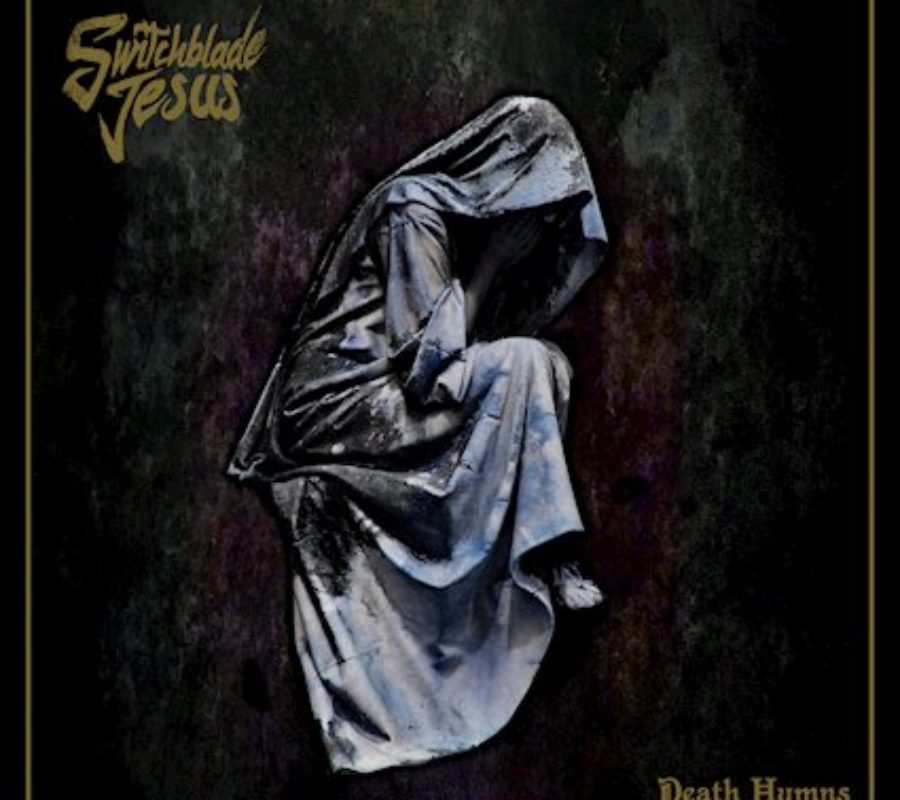 SWITCHBLADE JESUS (Doom Metal – USA) – their album “Death Hymns” to be re-released via Hybrid Records on June 25, 2021 #SwitchbladeJesus