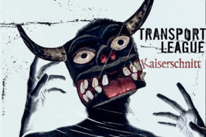 TRANSPORT LEAGUE – Release Official Video for “Me The Cursed”, New album “Kaiserschnitt” out on 27th August 2021 via Mighty Music #transportleague