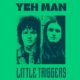 LITTLE TRIGGERS (Raw Rock n Roll – UK) – Release official video/single “YEH MAN” #LittleTriggers