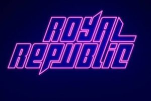 ROYAL REPUBLIC (Hard Rock – Sweden)  – Release new single/video for “RATA-TATA” #RoyalRepublic