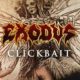 EXODUS – Release official lyric video for “Clickbait”, from the eleventh studio album “Persona Non Grata” out November 19, 2021 via Nuclear Blast Records #exodus