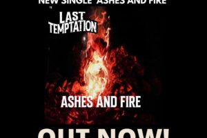 LAST TEMPTATION (Heavy Metal/Hard Rock) – Are back with a new single/video for “Ashes and Fire”, out now via Crusader Records/Golden Robot Records #temptation