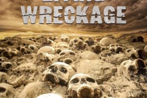 LIVING WRECKAGE (Modern Metal – USA) – Unveils Music Video for “One Foot in the Grave” – title track from the EP – out now #livingwreckage