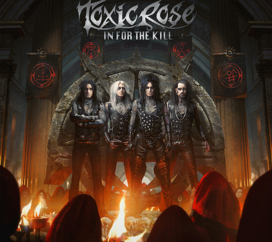 TOXICROSE (Sleazy Hard Rock – Sweden) – Will release the album “IN FOR THE KILL” via Crusader Records/Golden Robot Records (digitally & CD) on September 24, 2021(vinyl in November) #toxicrose