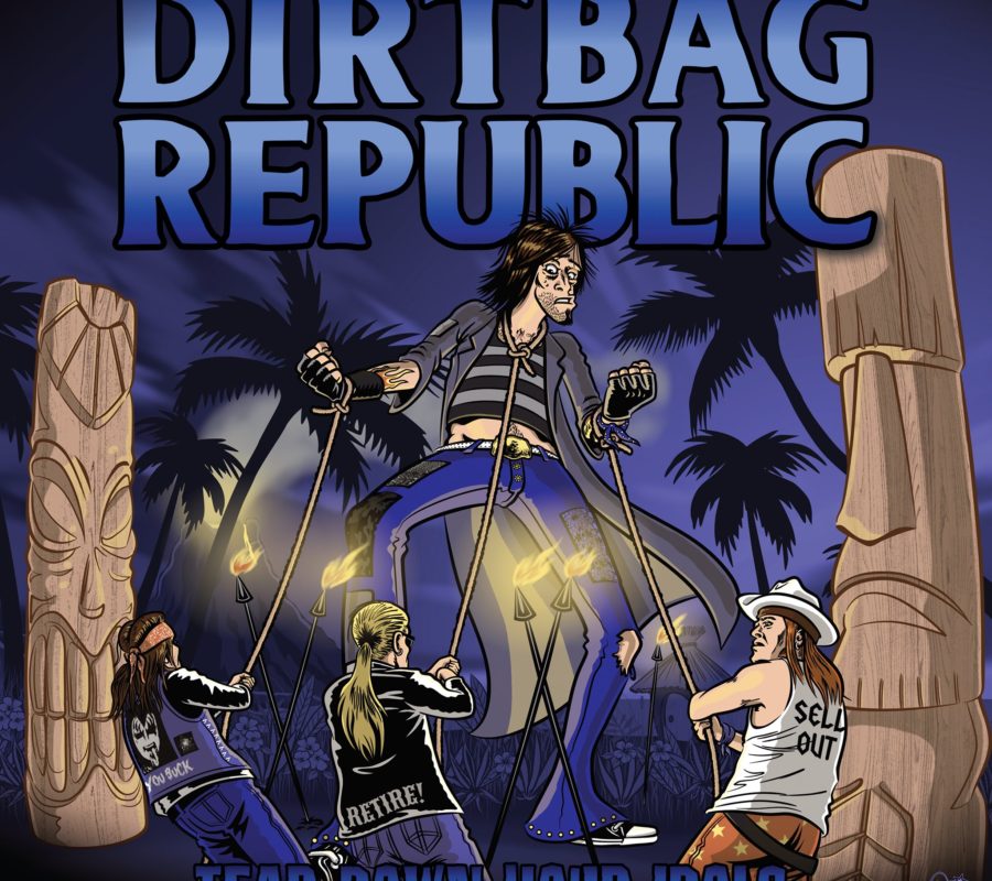 DIRTBAG REPUBLIC (Hard Rock – Canada) – Will release the album “Tear Down Your Idols” on November 26, 2021 via Shock Records / Vanity Music Group with the first single/video “Wannabees” out now #dirtbagrepublic