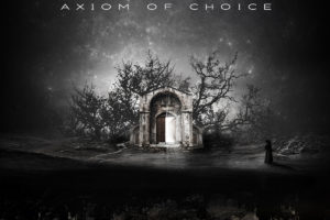 FRAGMENT SOUL (Progressive/Doom-metal  – Greece)– Album review – “Axiom of Choice” – Released May 7, 2021 via Sleaszy Rider Records – Review via Angels PR Worldwide Music Promotion #fragmentsoul