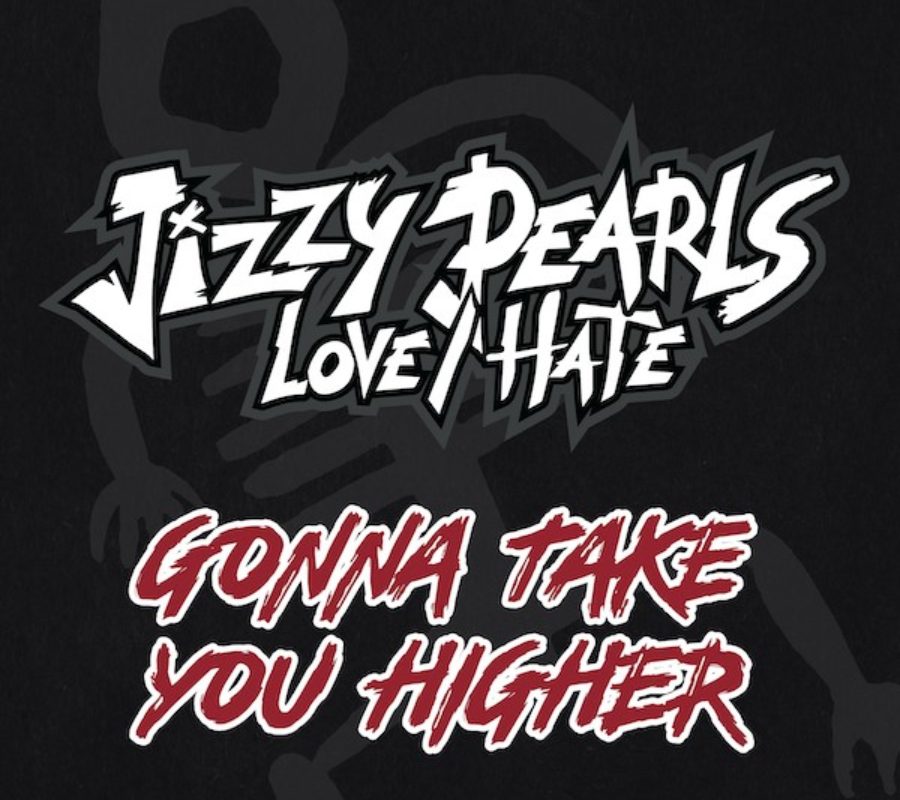 JIZZY PEARL’S LOVE/HATE (Hard Rock – USA) – Releases New Single “Gonna Take You Higher” and Announces New Album “HELL, CA.” which will be released on 11th February 2022 #jizzypearl #lovehate