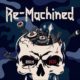 RE-MACHINED (Heavy Metal – Germany) –  Release the Official Audio Video for the title track of their upcoming album “Brain Dead via Pride & Joy Music, Album due out on February 18, 2022 #ReMachined