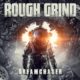 ROUGH GRIND (Hard Rock – Finland) – Release second single “Dreamchaser” from the upcoming new album, “Hardened” due for release on 28 January 2022 via Inverse Records   #RoughGrind