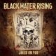 BLACK WATER RISING (Stoner/Hard Rock – USA) – Release Music Video For Hard Rocking New Single “Jokes On You” – The third single from the band’s upcoming studio album, which is set to be released later this year #BlackWaterRising