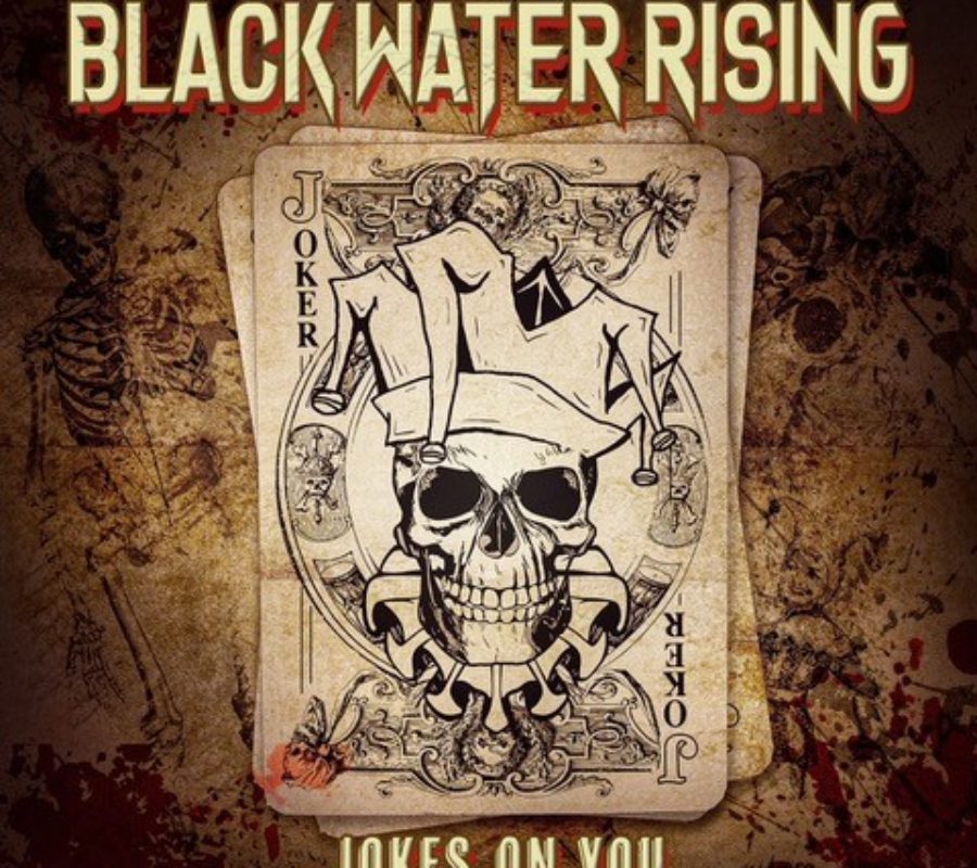BLACK WATER RISING (Stoner/Hard Rock – USA) – Release Music Video For Hard Rocking New Single “Jokes On You” – The third single from the band’s upcoming studio album, which is set to be released later this year #BlackWaterRising