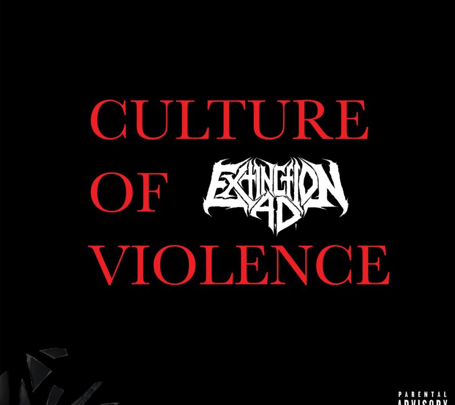 EXTINCTION A.D. (Aggressive Metal – USA) – Have released their new single “Culture of Violence” – The title track from their new album which is out NOW via Unique Leader Records #ExtinctionAD