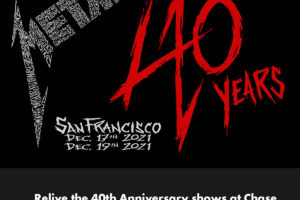 METALLICA – Re-live the 40th Anniversary shows that took place in December 2021 in San Francisco – Also fan filmed video of the entire Las Vegas show from 2022! #Metallica