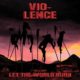 VIO-LENCE – Released a new EP titled “Let The World Burn” via Metal Blade Records – Watch the official video for “Let the World Burn” NOW #violence