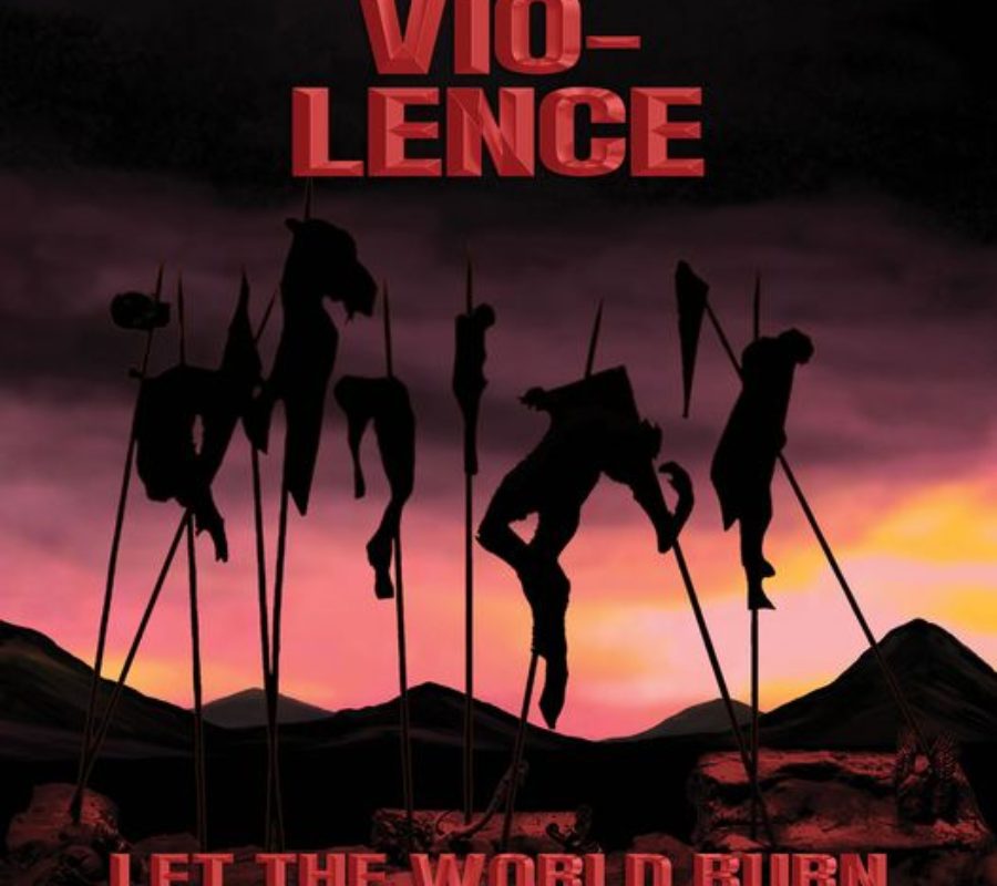 VIO-LENCE – Released a new EP titled “Let The World Burn” via Metal Blade Records – Watch the official video for “Let the World Burn” NOW #violence