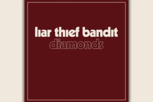 LIAR THIEF BANDIT (Hard Rock – Sweden) – Release new single/video for “Diamonds (Are Made Under Pressure)” from the mini-album “Diamonds” which will be released in September on The Sign Records #LiarThiefBandit