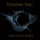 VENOM INC. (Extreme Metal) – Release official lyric video for “There’s Only Black”, title track of their new album #VenomInc