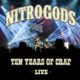 NITROGODS (Hard Rock – Germany)-  Issue new single/video for “Damn Right (Live)” – Taken from the upcoming album “Ten Years Of Crap – Live”, which will be released on May 27, 2022 via Massacre Records #NitroGods