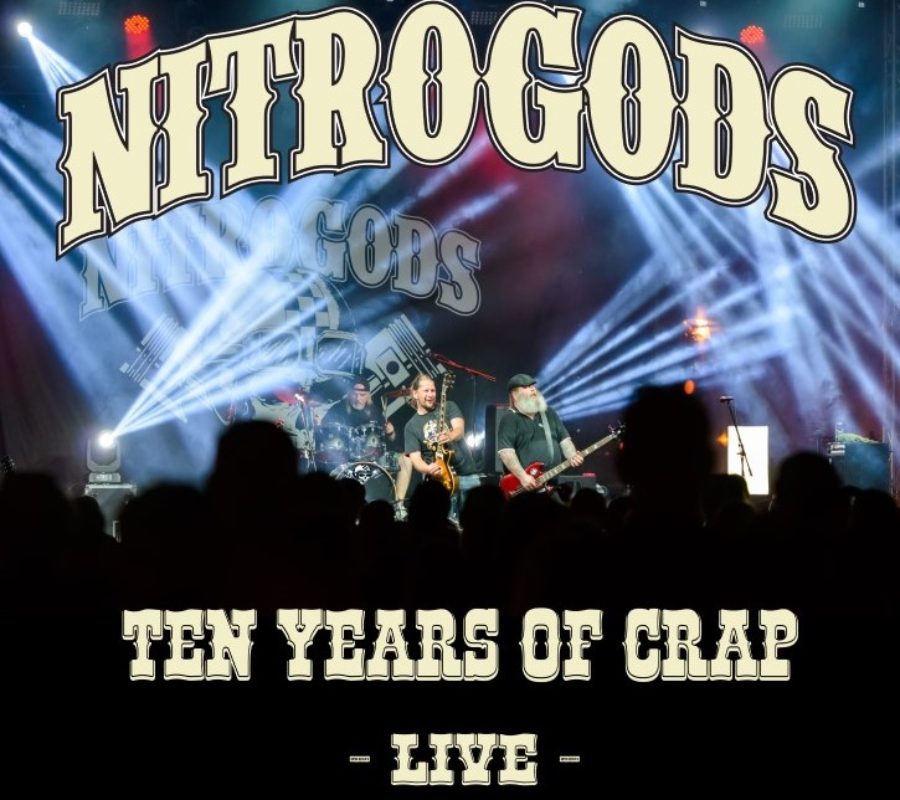 NITROGODS (Hard Rock – Germany)-  Issue new single/video for “Damn Right (Live)” – Taken from the upcoming album “Ten Years Of Crap – Live”, which will be released on May 27, 2022 via Massacre Records #NitroGods