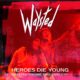 WAYSTED (Featuring the legendary Pete Way (UFO bassist) ) – Cherry Red Records to release “Heroes Die Young” – Waysted Volume 2 (2000-2007), 5CD Box set on July 29, 2022 #Waysted #PeteWay