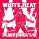 WHITE HEAT (NWOBHM)  – Re-Issue of their recorded music “Soldier of Fortune” on a mini LP via High Roller Records #WhiteHeat