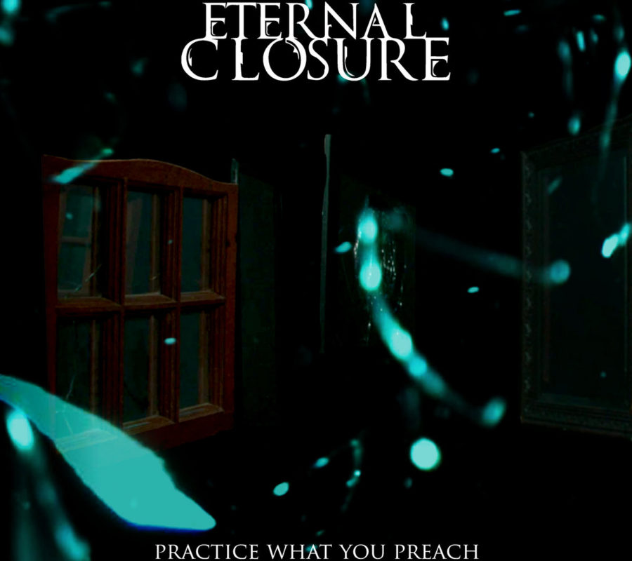 ETERNAL CLOSURE (Metalcore – Canada) – Release Official Music Video for “Practice What You Preach” – From their next album “At the Center of It All – Chapter I” due out in September 2022 #EternalClosure