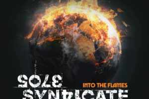 SOLE SYNDICATE (Melodic Modern Metal – Sweden) – Their album “Into the Flames” is out NOW via Scarlet Records – Watch the official music video for “Brave Enough” NOW #SoleSyndicate