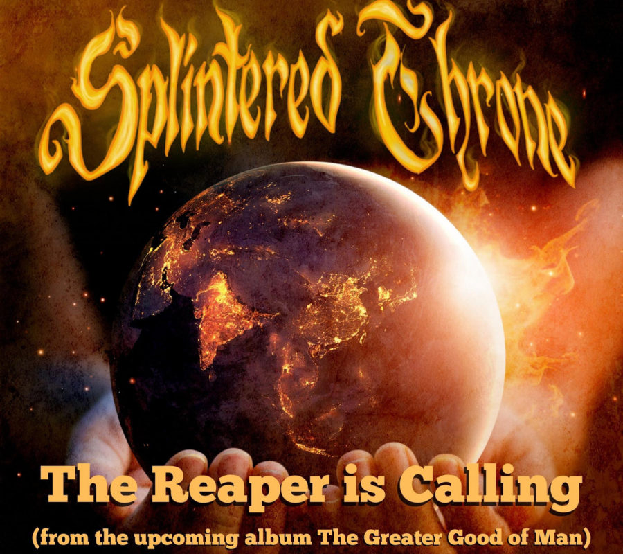 SPLINTERED THRONE (Heavy Metal – USA) – Release New Single “The Reaper is Calling” from their upcoming album ” The Greater Good of Man”  which is due out on August 19, 2022  #SplinteredThorne