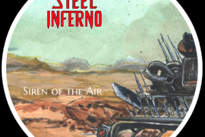 STEEL INFERNO (Heavy Metal – Denmark) – Their “Siren Of The Air” digital single will be out on July 29, 2022 via From The Vaults #SteelInferno