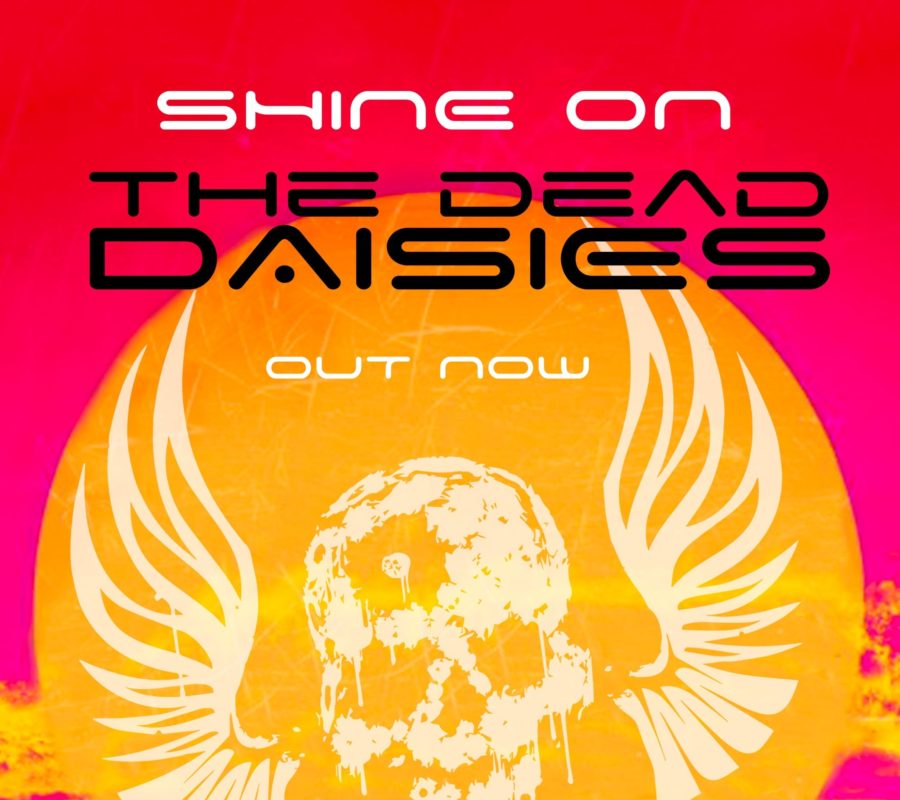 THE DEAD DAISIES (Hard Rock) –  Release Official Video for “Shine On” – Also announce European Summer Tour & US Fall Tour for 2022 #TheDeadDaisies