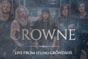 CROWNE (Melodic Hard Rock – Sweden)- Announces new Live EP  “LIVE FROM STUDIO GRÖNDAHL” due out on August 19, 2022 via Frontiers Music srl – New single/video “KINGS IN THE NORTH” live in the studio is out now – band is also working on their second full length album #Crowne