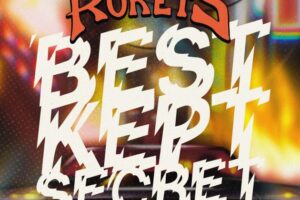 ROKETS (Hard Rock – Finland) – Share their “Best Kept Secret”; new single/video out now via The Sign Records #Rokets