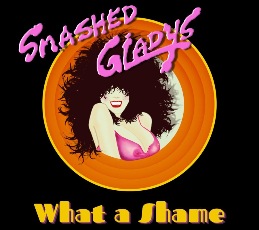 SMASHED GLADYS  (Hard Rock – USA) – Release new single ‘What A Shame’ and announce new album “RAW” via Golden Robot Records #SmashedGladys