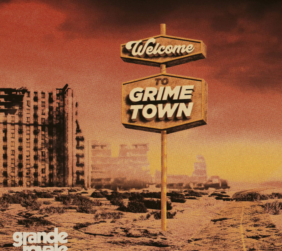 GRANDE ROYALE (Hard Rock – Sweden) – Will release “Welcome to Grime Town” album via The Sign records on March 24, 2023 #GrandeRoyale