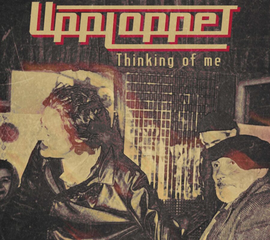 UPPLOPPET (Hard Rock – Sweden) – Release “Thinking Of Me” (Single) via The Sign Records #Upploppet