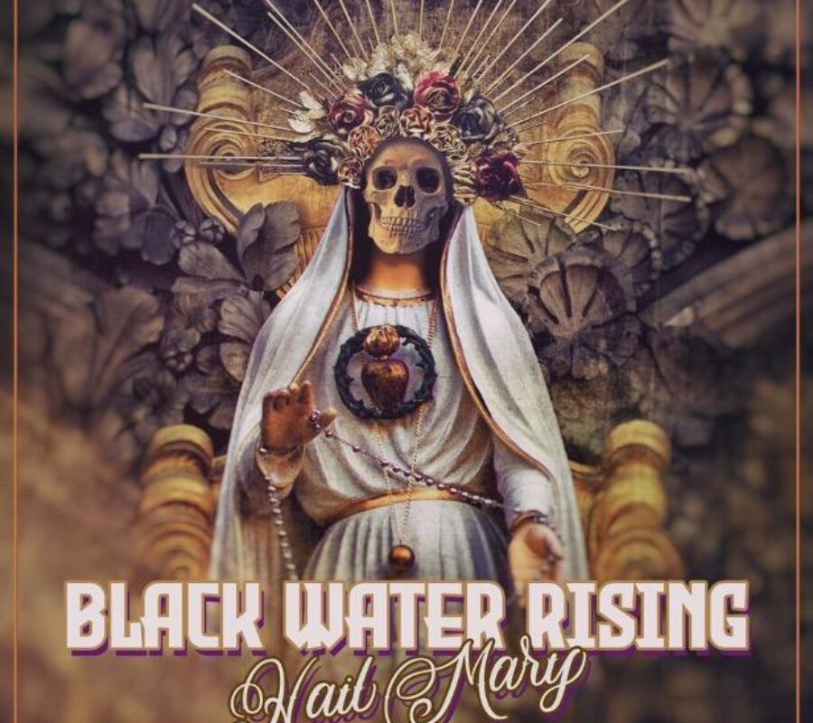 BLACK WATER RISING (Hard Rock – USA) –  Release New Single/Video “Hail Mary” #BlackWaterRising