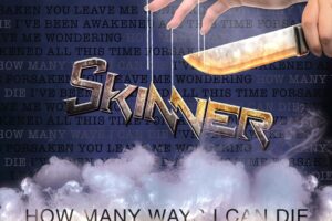 SKINNER (Heavy Metal – USA) – Releases 2nd new single “How Many Ways I Can Die” #Skinner