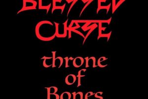 BLESSED CURSE (Thrash Metal – USA)  – Release Official Lyric Video for “Throne of Bones” via MTheory Audio #BlessedCurse