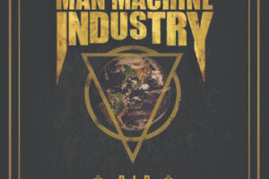 MAN MACHINE INDUSTRY (Heavy/Thrash Metal – Sweden) Release New Single & Video “R.I.P.” feat. David White from HEATHEN #ManMachineIndustry