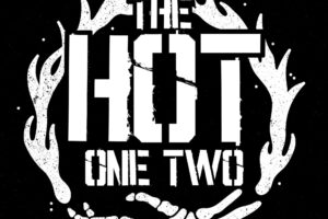 THE HOT ONE TWO (Hard Rock – UK) – The band releases “Tie Me Down” Single/Official Music Video) #TheHotOneTwo