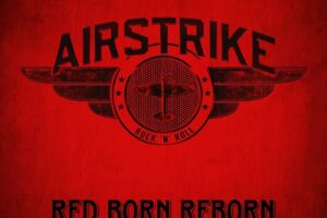 AIRSTRIKE (Hard Rock – Germany) – Their new album “Red Born Reborn” is out now #Airstrike