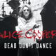 ALICE COOPER – Shares “Dead Don’t Dance” Video – New album “Road” is out NOW via earMUSIC #AliceCooper