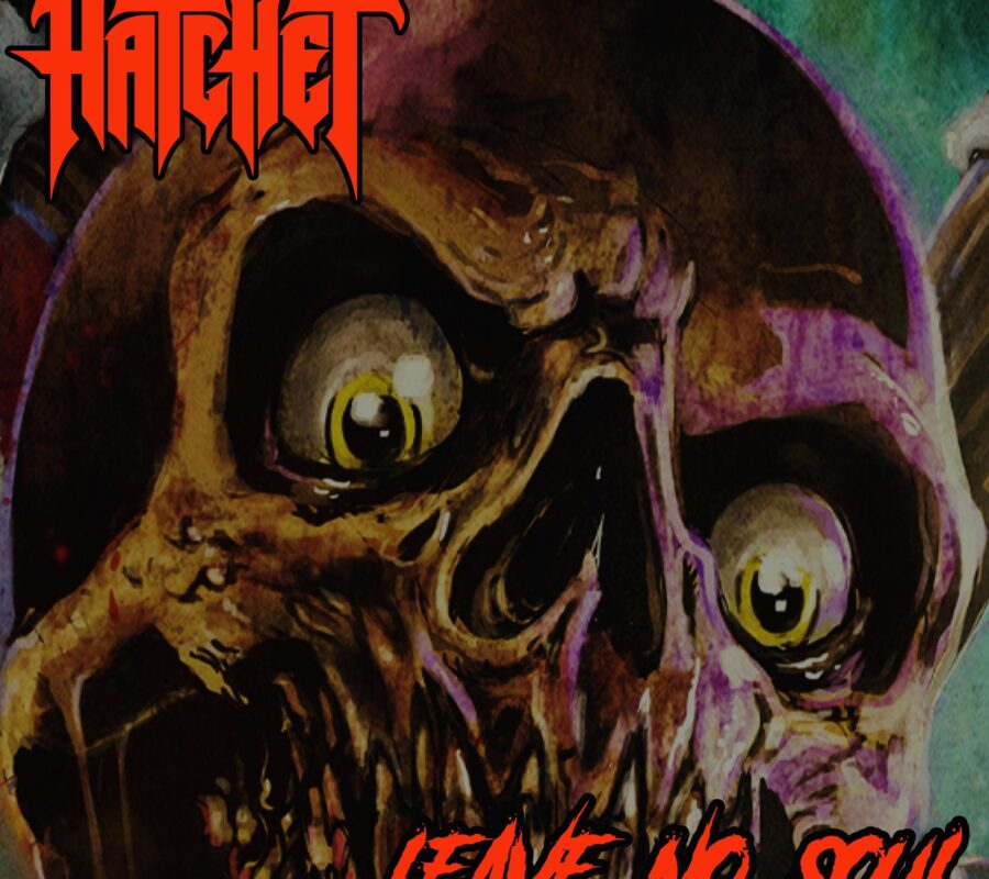 HATCHET (Thrash Metal – USA)- Release “Leave No Soul” Official Lyric Video – Title track of new EP due soon from MTheory Audio #Hatchet